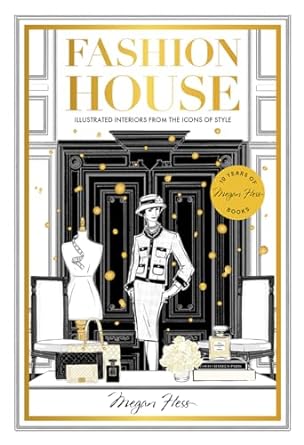 Fashion House Special Edition: Illustrated Interiors from the Icons of Style