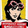 Desperately Seeking Something: A Memoir about Movies, Mothers, and Material Girls