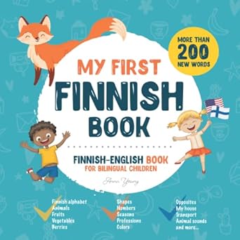 My First Finnish Book. Finnish-English Book for Bilingual Children: Finnish-English children's book with illustrations for kids. A great educational ... Finnish bilingual book featuring first words