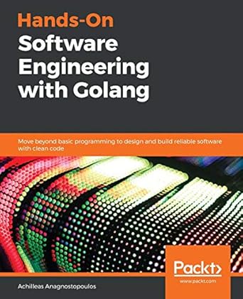 Hands-On Software Engineering with Golang