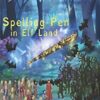 Spelling Pen - In Elf Land: (Dyslexie Font) Decodable Chapter Books for Kids with Dyslexia: 1