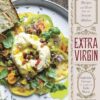 Extra Virgin: Recipes & Love from Our Tuscan Kitchen