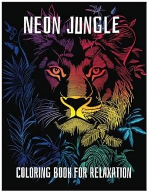 Neon Jungle: Coloring Book for Relaxation