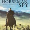 Fisherman, Rancher, Horseman, Spy: True Stories of a Life Well-Lived
