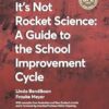 It's not Rocket Science - a Guide to the School Improvement Cycle: With Examples from New Zealand and Australian Schools