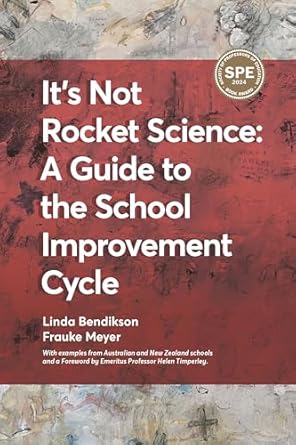 It's not Rocket Science - a Guide to the School Improvement Cycle: With Examples from New Zealand and Australian Schools