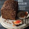 The Rye Baker: Classic Breads from Europe and America