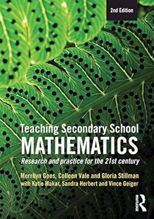 Teaching Secondary School Mathematics: Research and practice for the 21st century