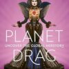 Planet Drag: Uncover the Global Herstory