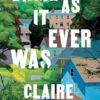 Same As It Ever Was: The immersive and joyful new novel from the author of Reese s Bookclub pick The Most Fun We Ever Had