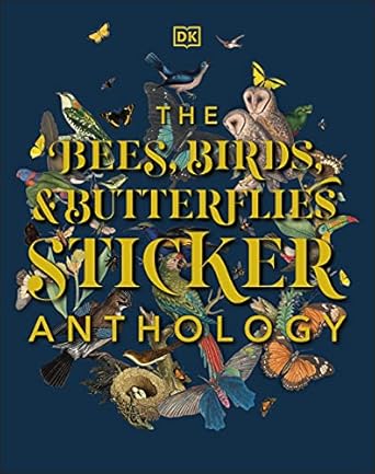 The Bees, Birds & Butterflies Sticker Anthology: With More Than 1,000 Vintage Stickers