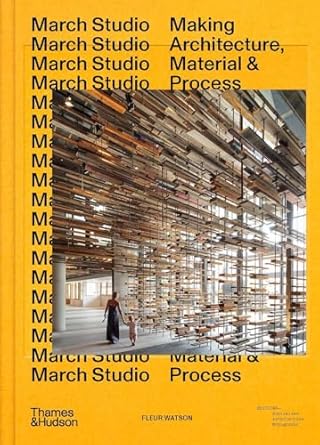 March Studio: Making Architecture, Material & Process