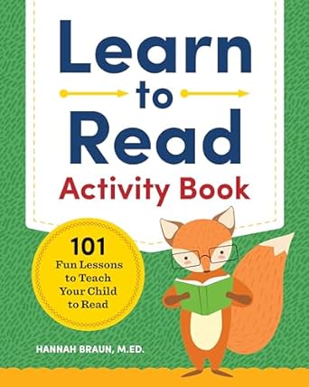 Learn to Read Activity Book: 101 Fun Lessons to Teach Your Child to Read