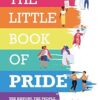 The Little Book of Pride: The History, the People, the Parades