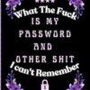 What the fuck is My Password and other Shit I can't Remember: Wtf is My Password Book, Password Log Book And Internet Password Organizer - Password Book with Alphabetical Tabs