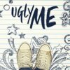Ugly Me