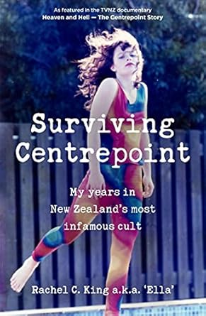 Surviving Centrepoint: My years in New Zealand's most infamous cult