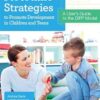 Floortime Strategies to Promote Development in Children and Teens: A User's Guide to the DIR (R) Model