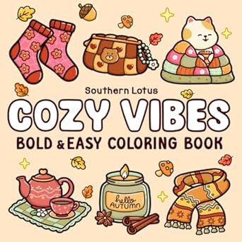 Cozy Vibes: Coloring Book for Adults and Teens Featuring Cozy Items in Cute and Groovy Designs, Simple and Big Drawings for Stress Relief and Relaxation