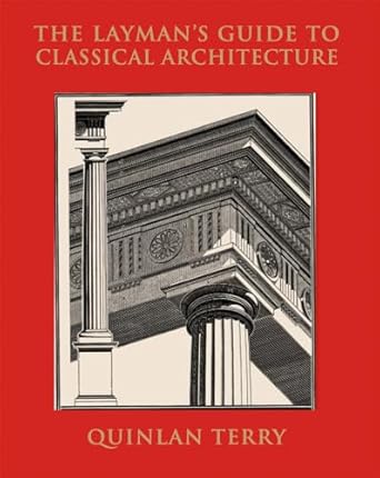 The Layman's Guide to Classical Architecture