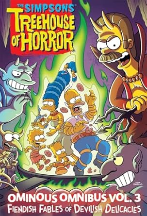 The Simpsons Treehouse of Horror Ominous Omnibus Vol. 3: Fiendish Fables of Devilish Delicacies