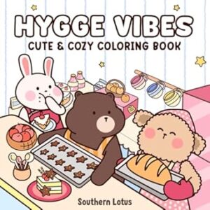 Hygge Vibes: Coloring Book for Adults and Kids with Cute and Easy Designs of Adorable Animals and Cozy Scenes, Bold and Simple Drawings for Relaxation and Stress Free
