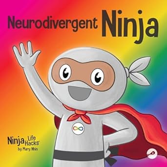 Neurodivergent Ninja: A Children’s Book About the Gifts of Neurodiversity: 94