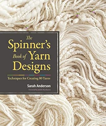 The Spinner's Book of Yarn Designs: Techniques for Creating 80 Yarns