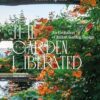 The Garden Liberated: An Evolution of Italian Garden Design