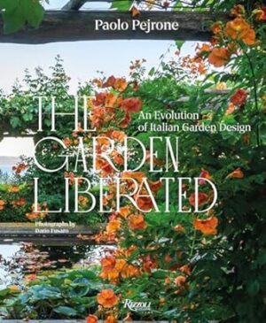 The Garden Liberated: An Evolution of Italian Garden Design
