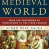 The History of the Medieval World: From the Conversion of Constantine to the First Crusade