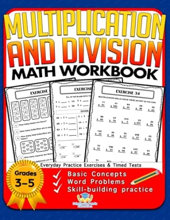 Multiplication and Division Math Workbook for 3rd 4th 5th Grades: Basic Concepts, Word Problems, Skill-Building Practice, Everyday Practice Exercises and Timed Tests: 1