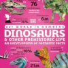Our World in Numbers Dinosaurs and Other Prehistoric Life: An Encyclopedia of Fantastic Facts