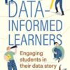 Data-informed learners: Engaging students in their data story