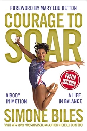 Courage To Soar: A Body In Motion, A Life In Balance