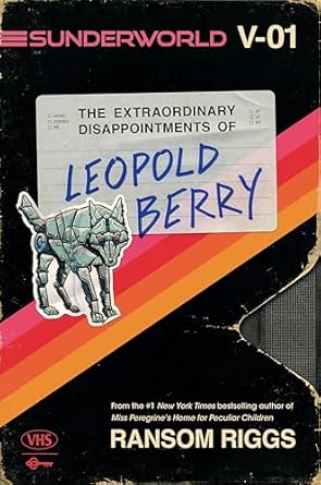 Sunderworld Vol 1: The Extraordinary Disappointments of Leopold Berry