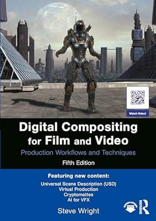 Digital Compositing for Film and Video: Production Workflows and Techniques