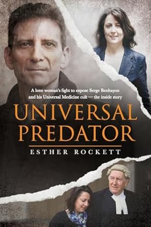 Universal Predator: A Lone Woman’s Fight To Expose Serge Benhayon and His Universal Medicine Cult — The Inside Story
