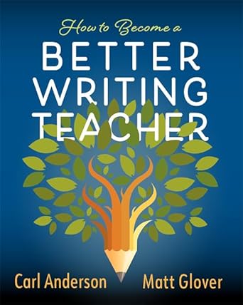 How to Become a Better Writing Teacher
