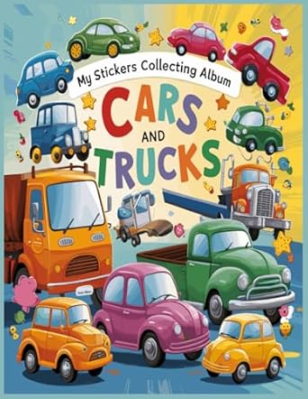 My Stickers Collecting Album Cars and trucks: The Perfect Blank Sticker Book For Kids| | Over 110 Empty Pages For Your ...
