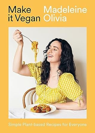 Make it Vegan: Simple Plant-based Recipes for Everyone