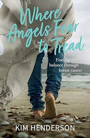 Where Angels Fear to Tread: Finding Balance Through Breast Cancer