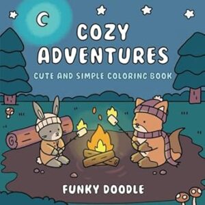 Cozy Adventures: Cozy and Cute Coloring Book for Teens and Adults