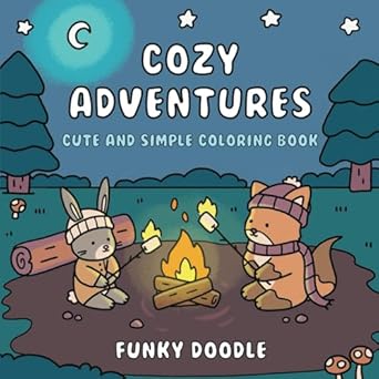 Cozy Adventures: Cozy and Cute Coloring Book for Teens and Adults