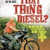 Is That Thing Diesel?: One man, one bike and the first lap around Australia on used cooking oil: One man, one bike and the first lap around Australia on used cooking oil