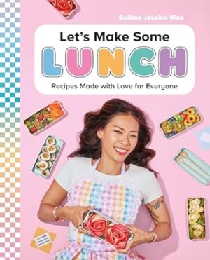Let's Make Some Lunch: Recipes Made with Love for Everyone