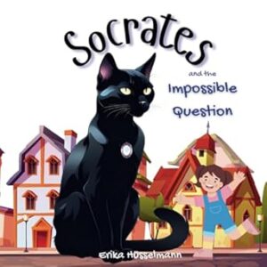 Socrates and the Impossible Question: The story about a clever cat on a quest to help a little girl find the answer she is seeking. Would it be the final solution to the question?