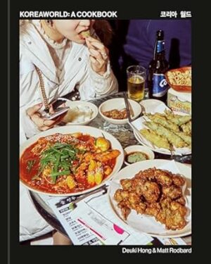 Koreaworld: A Cookbook: A Cookbook