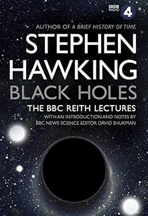 Black Holes: The Reith Lectures