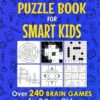Difficult Puzzle Book For Smart Kids: Over 240 Brain Games for 8 Year Olds